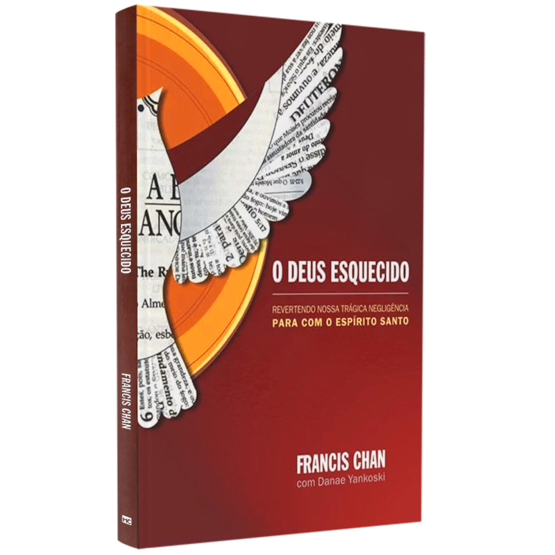 O Deus Esquecido | Francis Chan