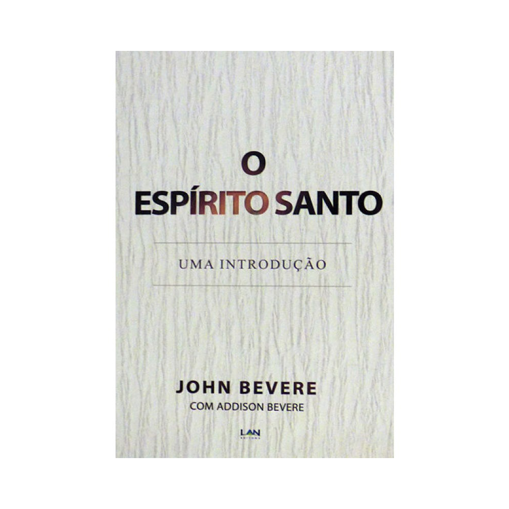 O Espírito Santo | John Bevere
