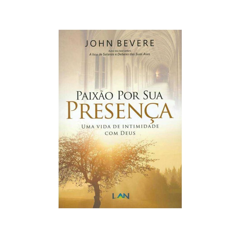 Paixão Por Sua Presença | John Bevere