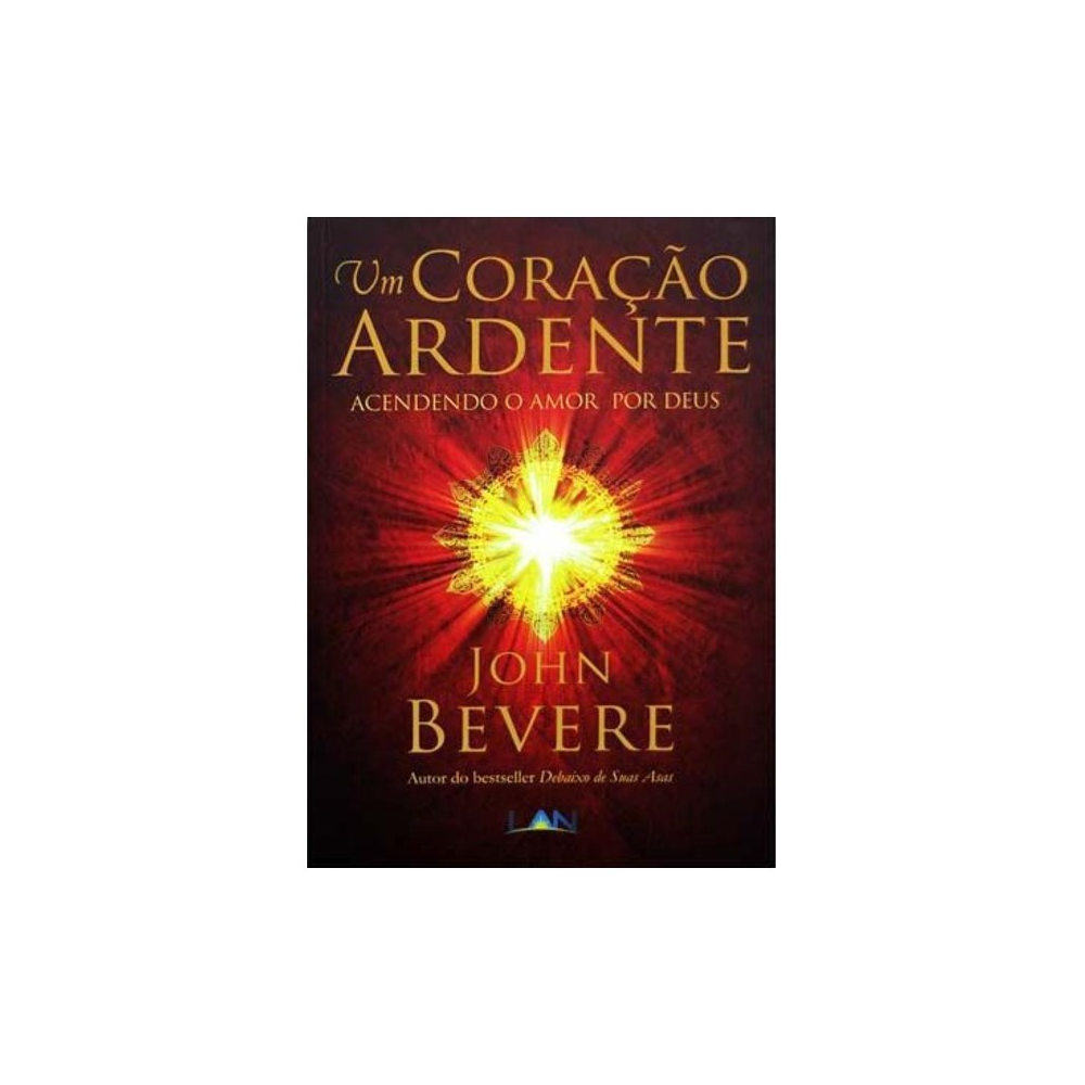 Um Coração Ardente | John Bevere