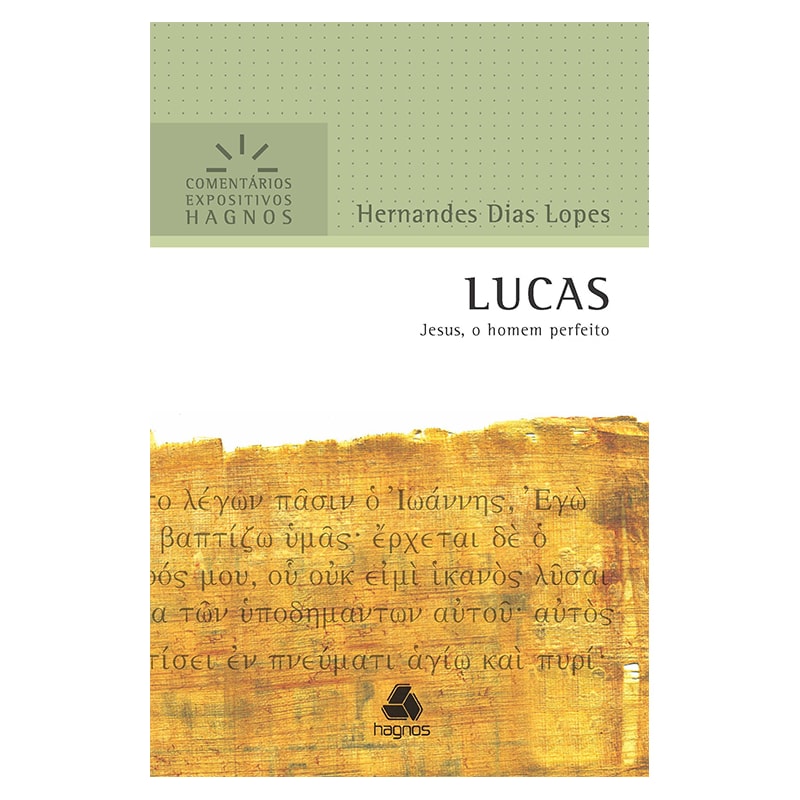 Lucas | Comentários Expositivo | Hernandes Dias Lopes