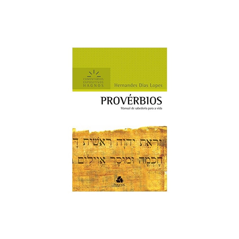 Provérbios | Comentários Expositivo | Hernandes Dias Lopes