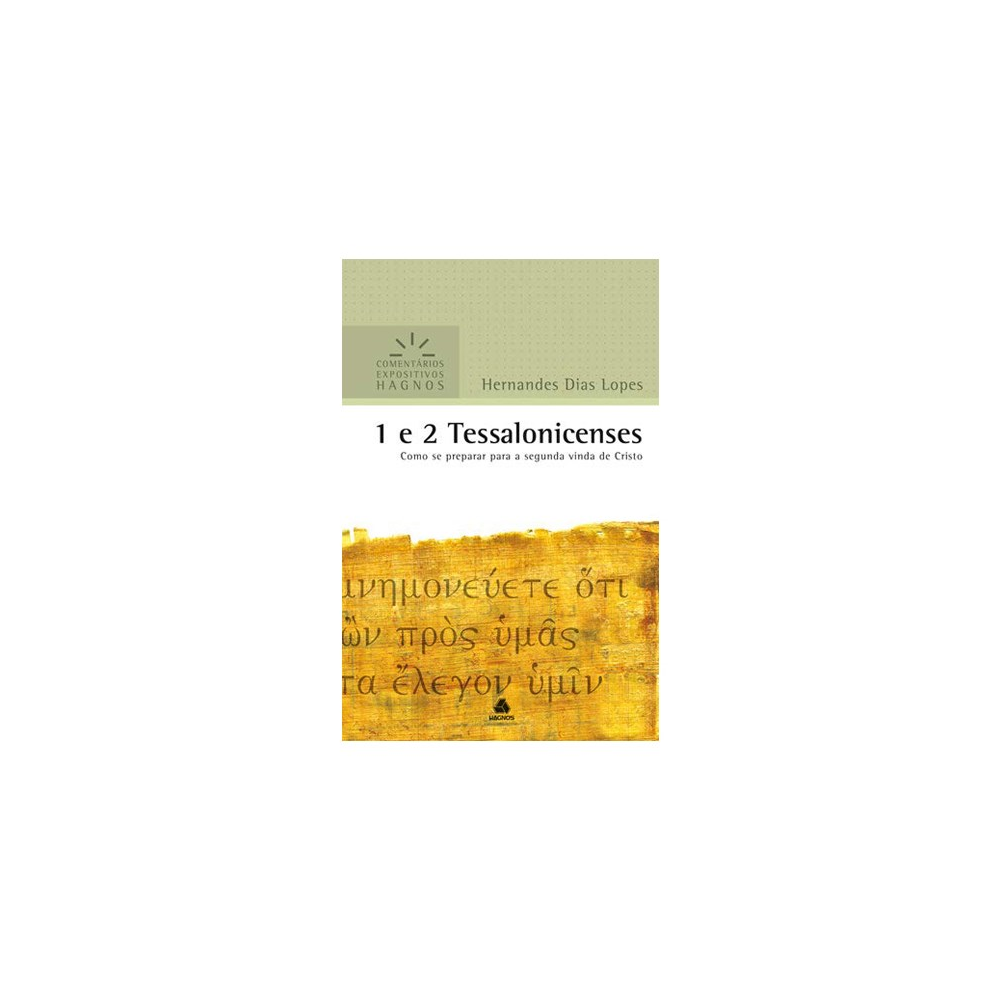 1 e 2 Tessalonicenses | Comentários Expositivo | Hernandes Dias Lopes