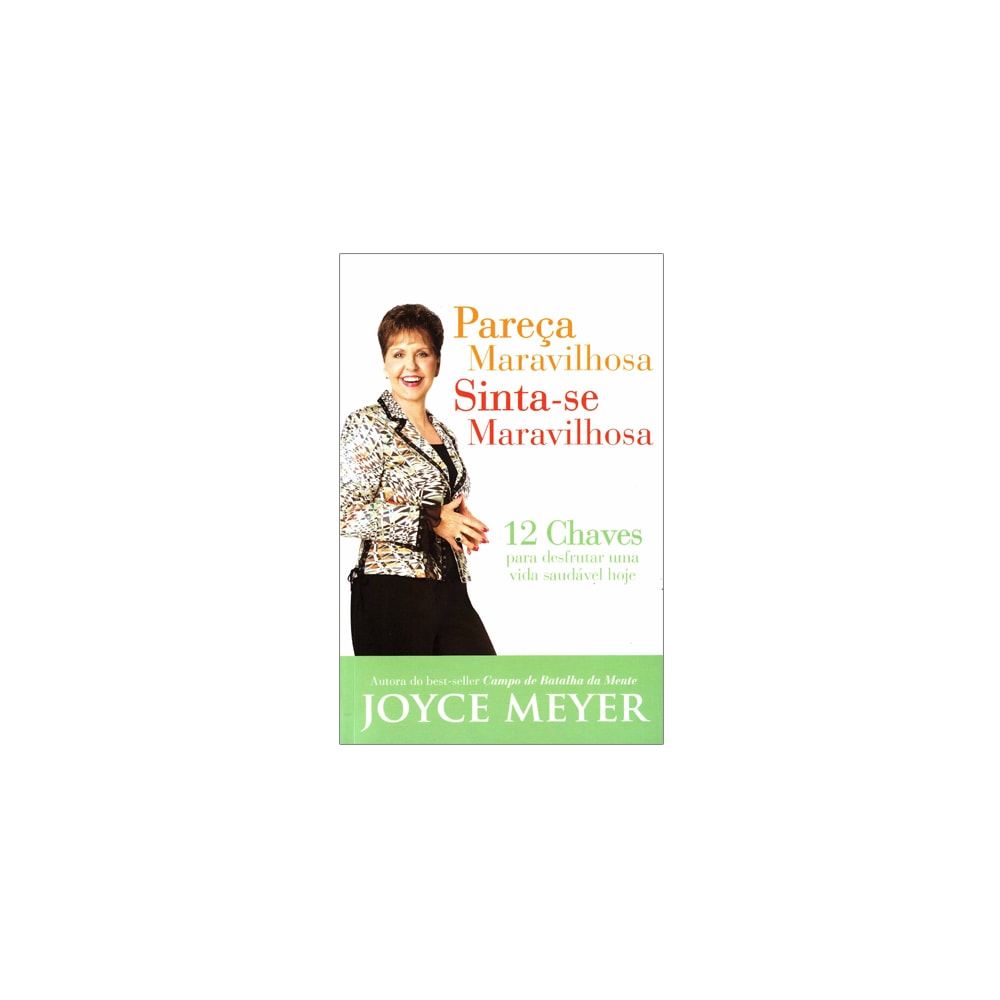 Pareça Maravilhosa Sinta-se Maravilhosa | Joyce Meyer