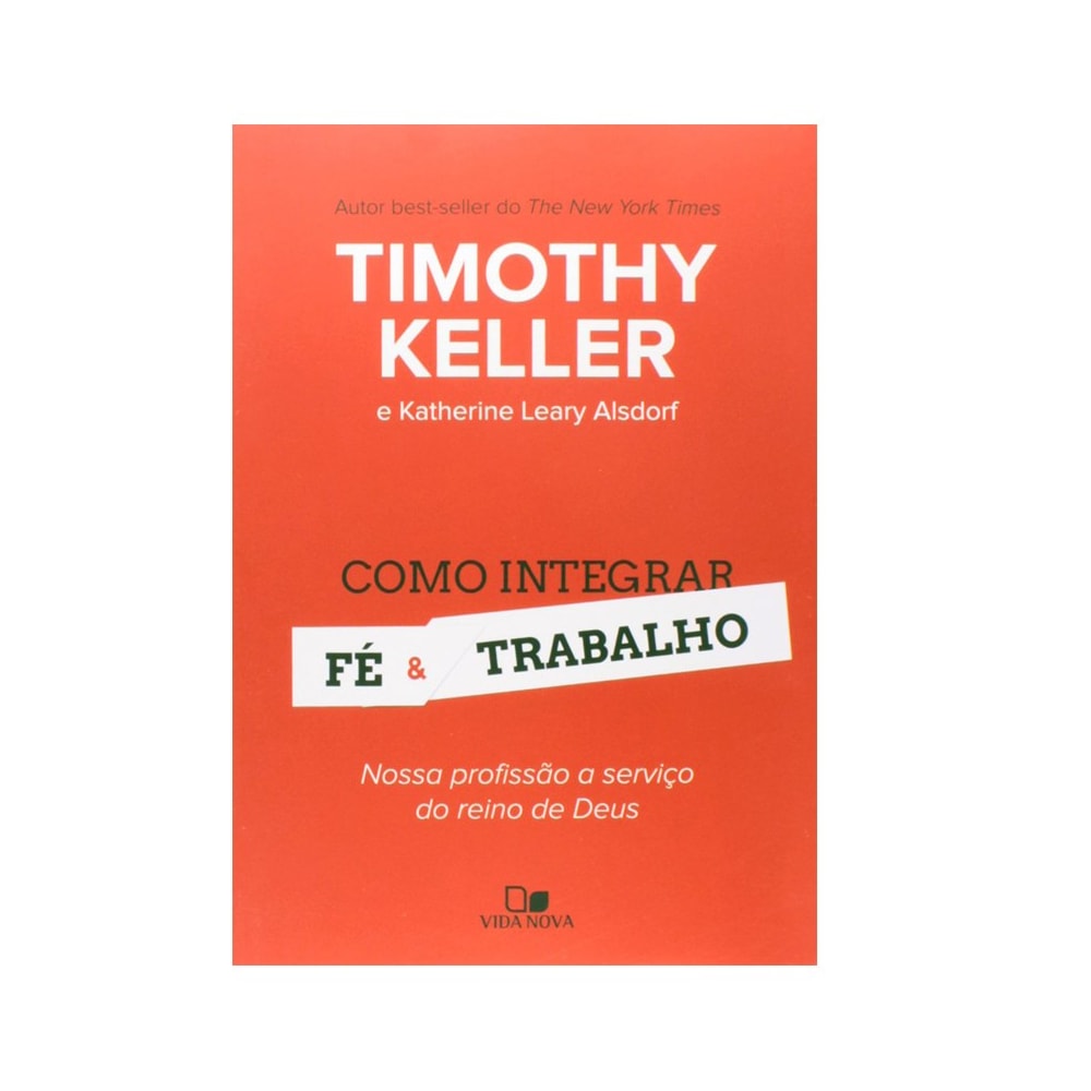 Como Integrar Fé e Trabalho | Timothy Keller