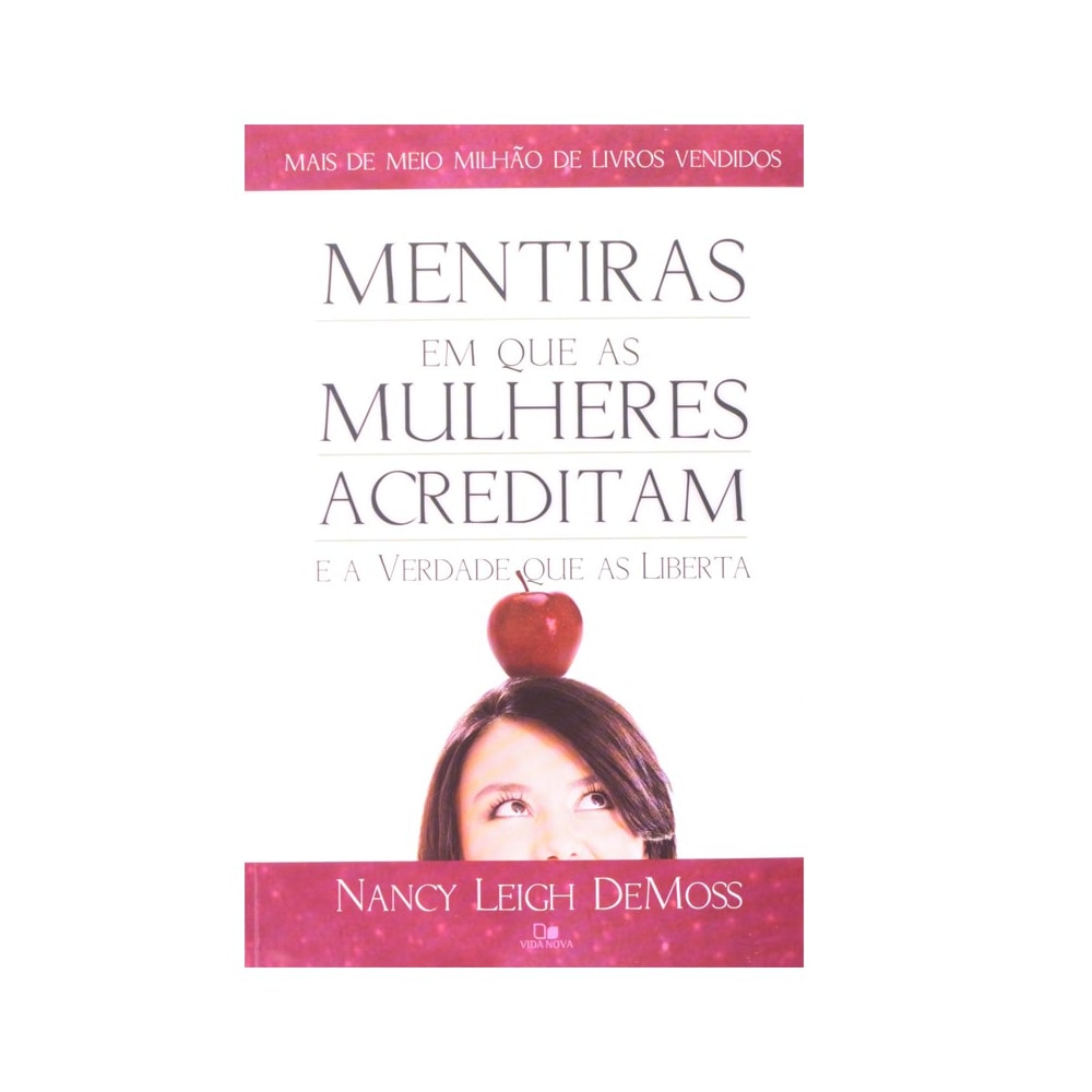 Mentiras Em Que As Mulheres Acreditam E A Verdade Que As Liberta