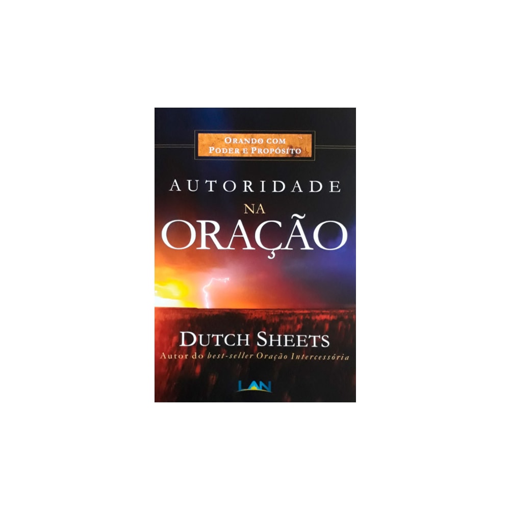 Autoridade na Oração | Dutch Sheets