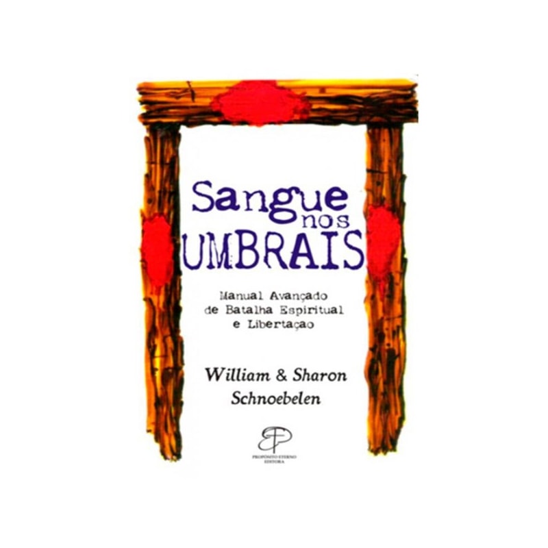 Sangue nos Umbrais | William e Sharon Schnoebelen