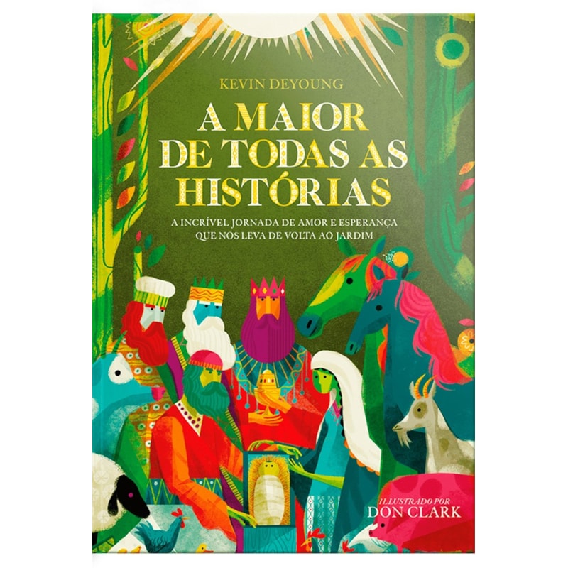 A Maior De Todas As Histórias | Kevin Deyoung e Don Clark