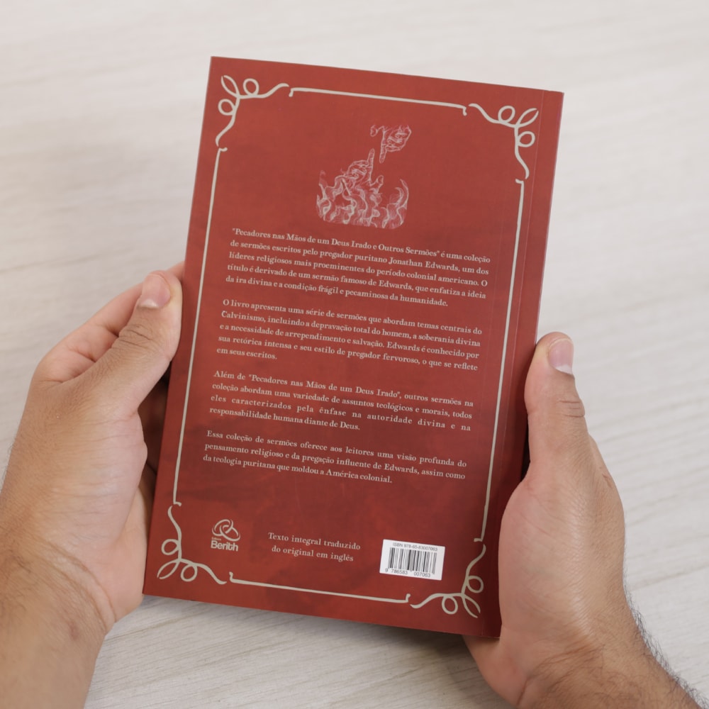 Pecadores Nas Mãos de Um Deus Irado e Outros Sermões | Clássicos da Literatura | Jonathan Edwards
