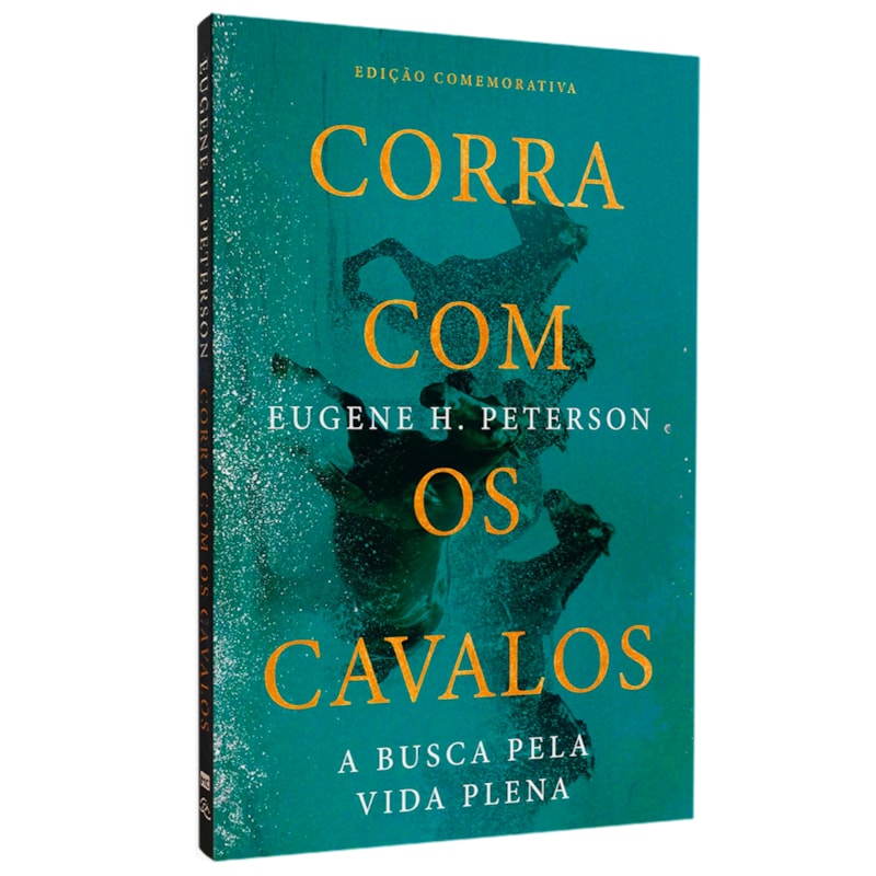 Corra Com Os Cavalos | Eugene H Peterson | Edição comemorativa