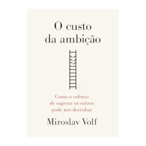 O Custo da Ambicao Miroslav Volf