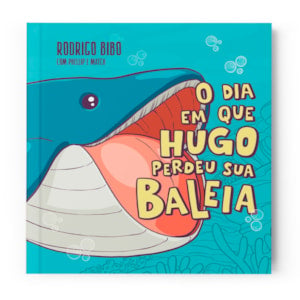O Dia Em Que Hugo Perdeu Sua Baleia Rodrigo Bibo, Phellip Willian e Match