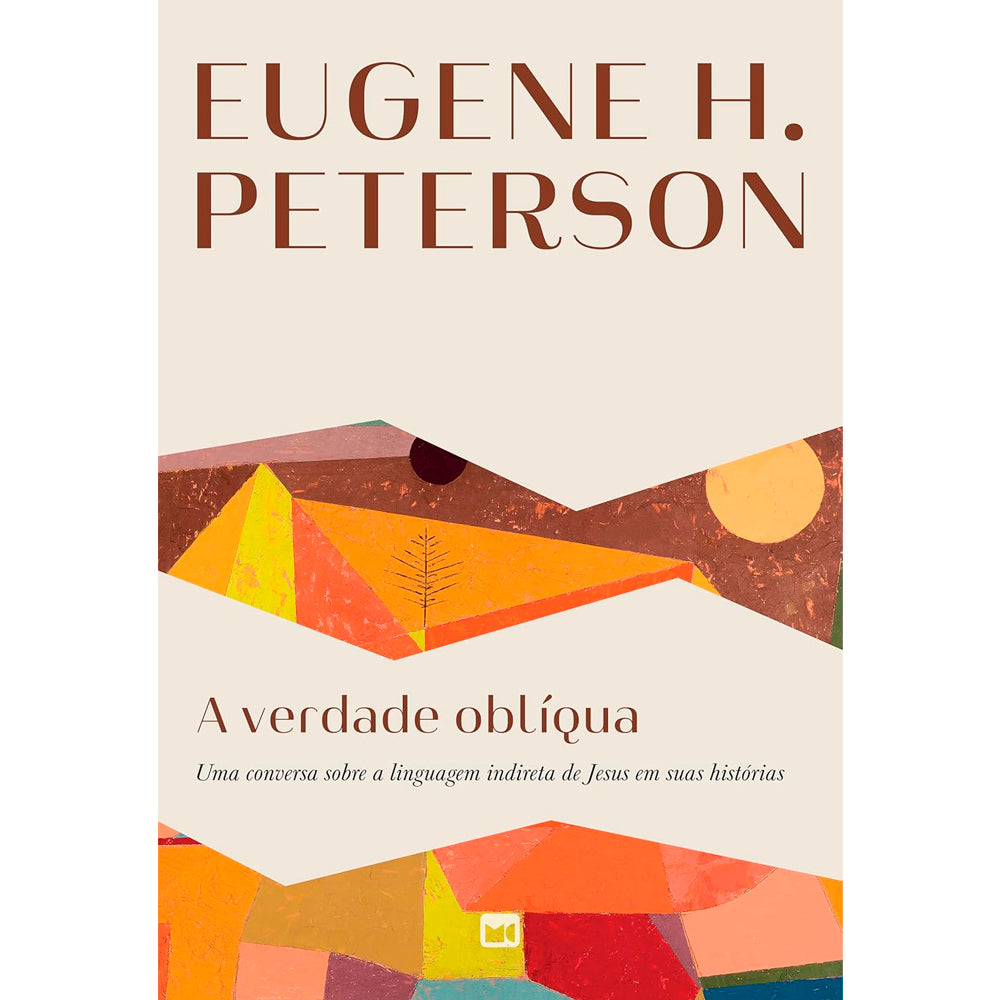 A Verdade Oblíqua | Eugene H. Peterson
