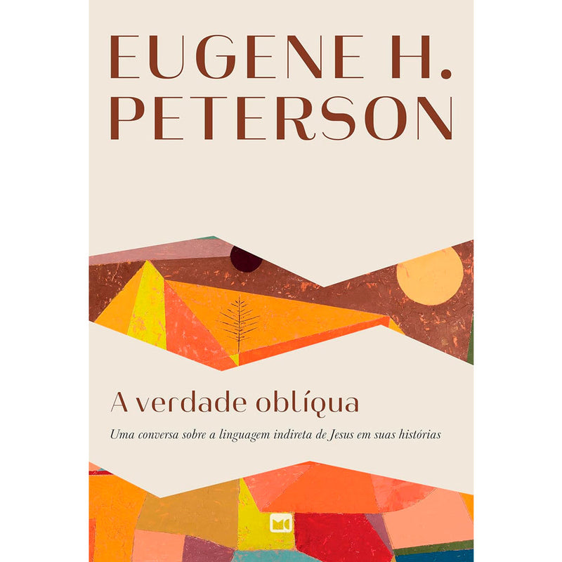 A Verdade Oblíqua | Eugene H. Peterson