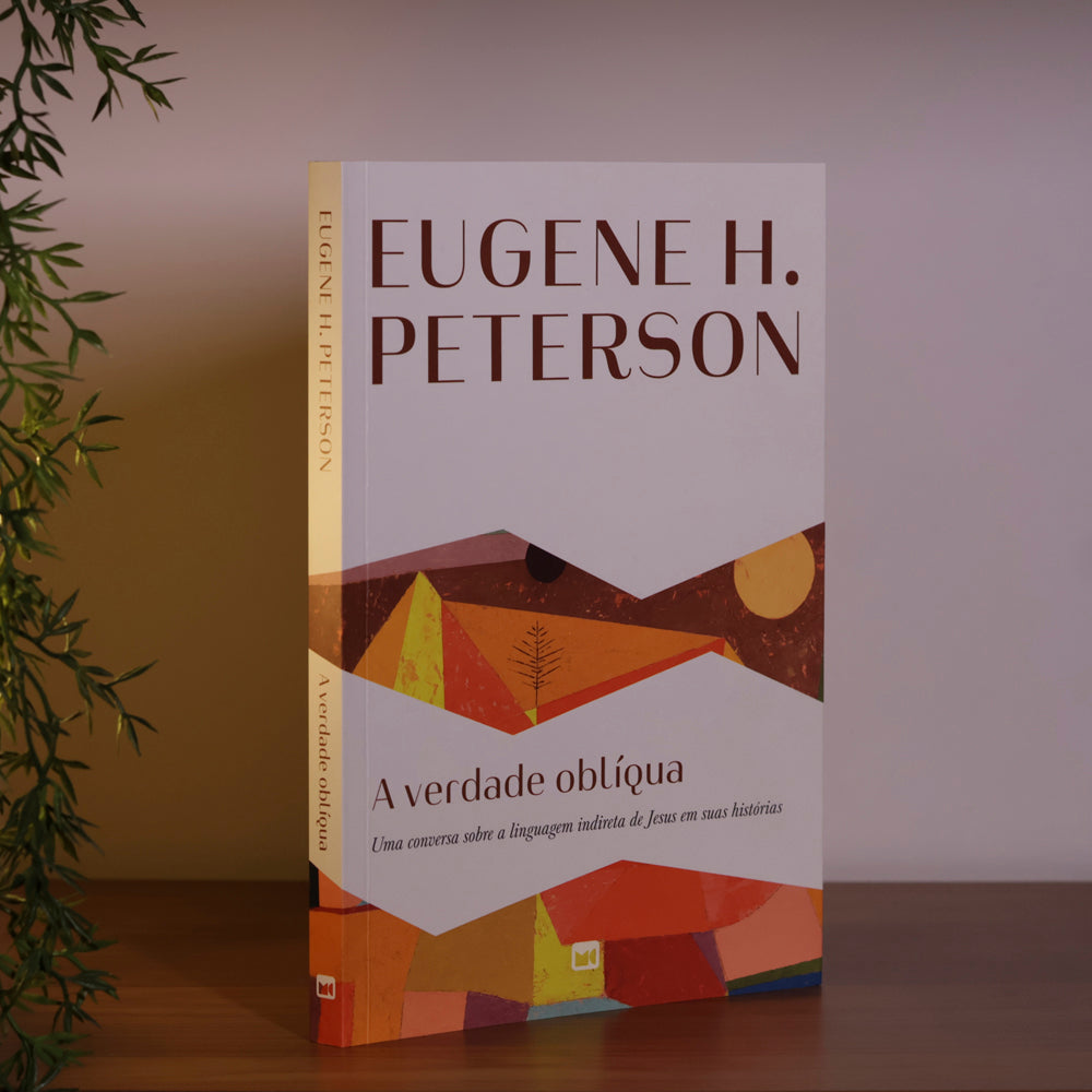A Verdade Oblíqua | Eugene H. Peterson