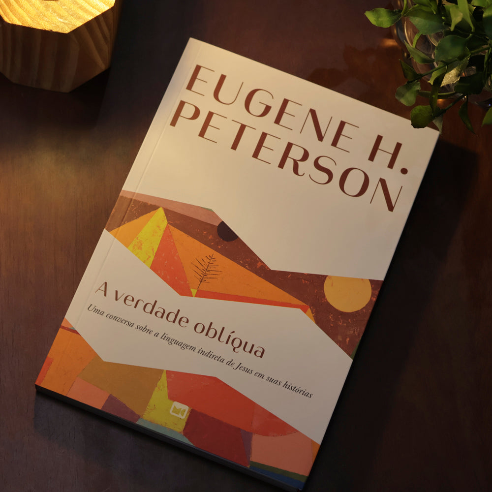 A Verdade Oblíqua | Eugene H. Peterson