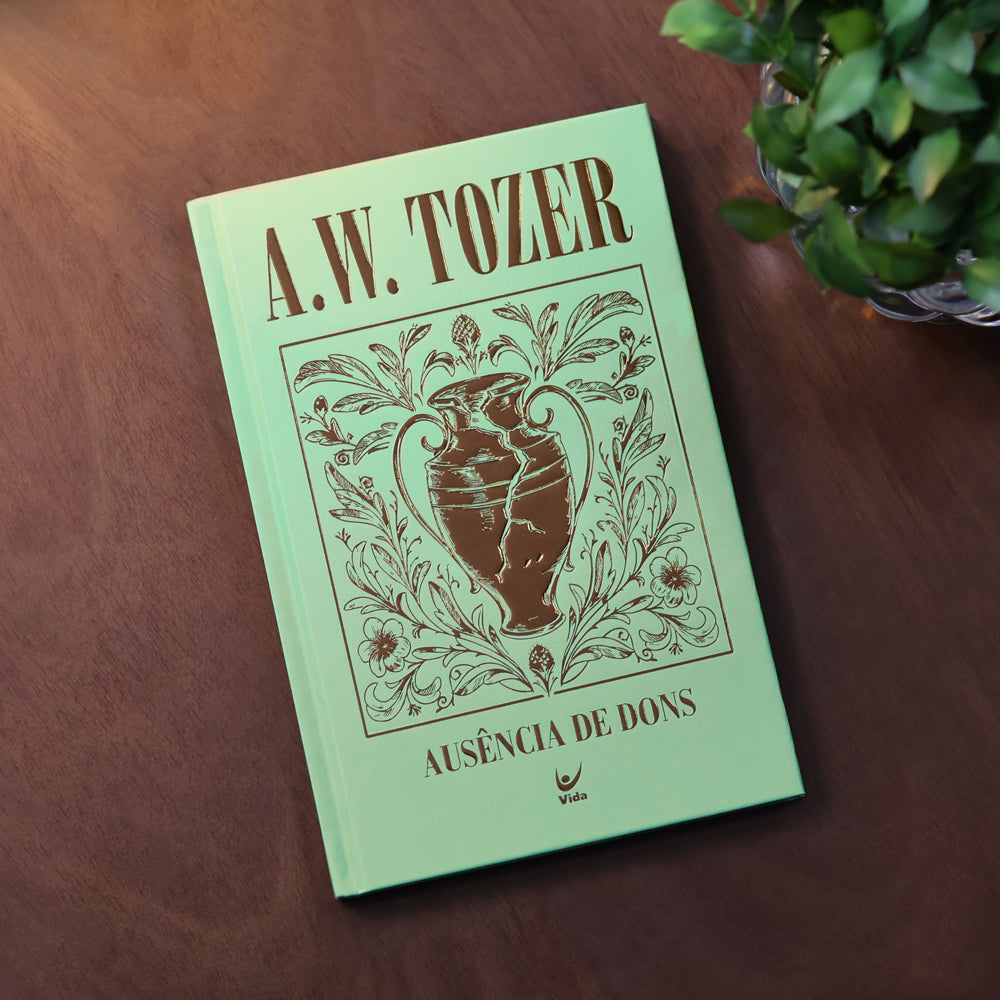 Ausência de Dons | A. W. Tozer | Capa Dura