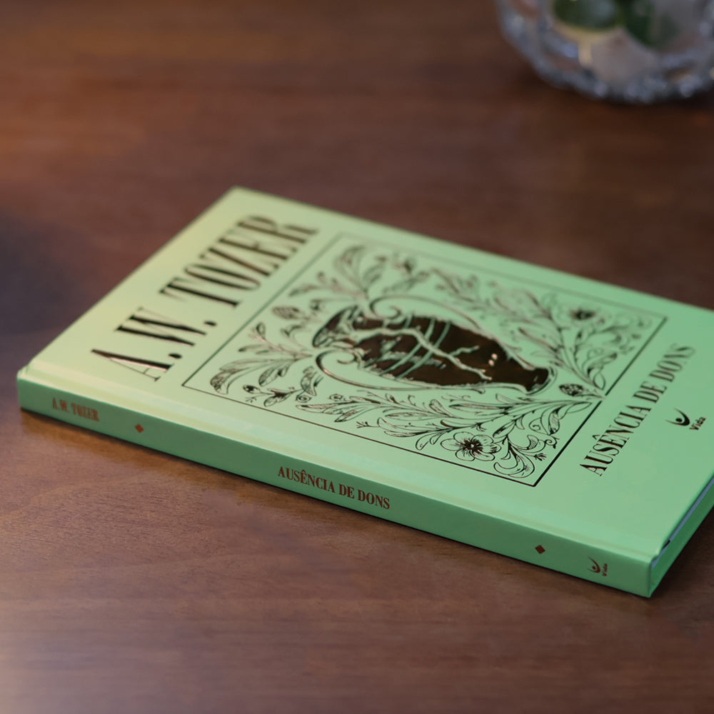 Ausência de Dons | A. W. Tozer | Capa Dura