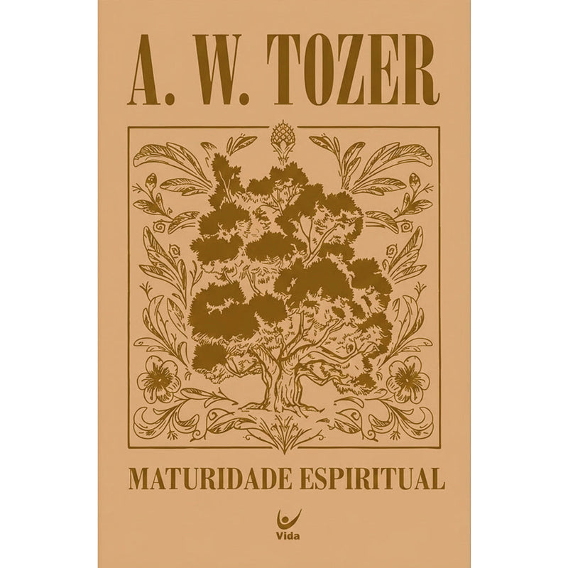 Maturidade Espiritual | A. W. Tozer | Capa Dura