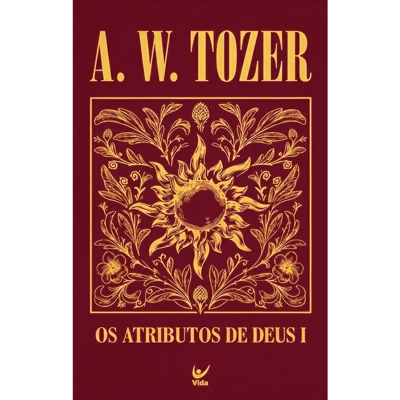 Os Atributos de Deus I | A. W. Tozer | Capa Dura