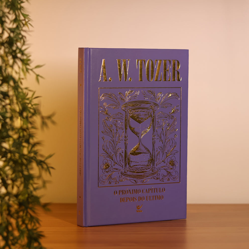 O Próximo Capítulo Depois do Último | A. W. Tozer | Capa Dura