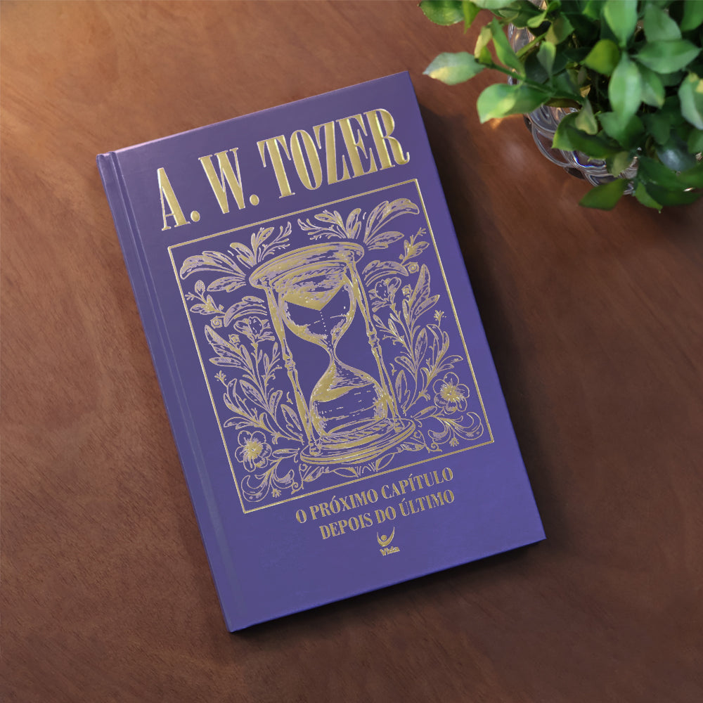 O Próximo Capítulo Depois do Último | A. W. Tozer | Capa Dura