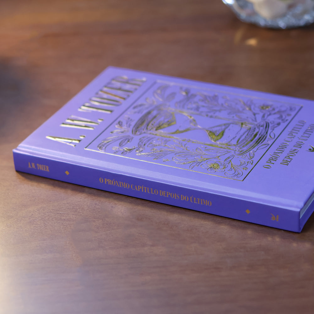 O Próximo Capítulo Depois do Último | A. W. Tozer | Capa Dura