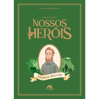 Coleção Nossos Heróis | George Müller | Prisca Mendonça