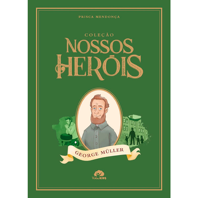 Coleção Nossos Heróis | George Müller | Prisca Mendonça