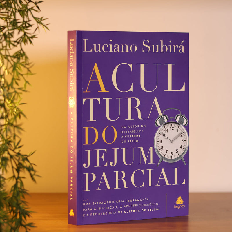 A Cultura do Jejum Parcial | Luciano Subirá