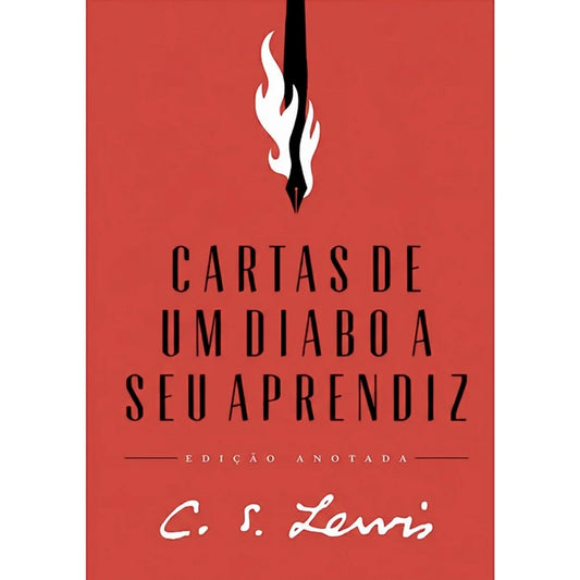 Cartas de Um Diabo a Seu Aprendiz | C.S. Lewis | Edição Anotada