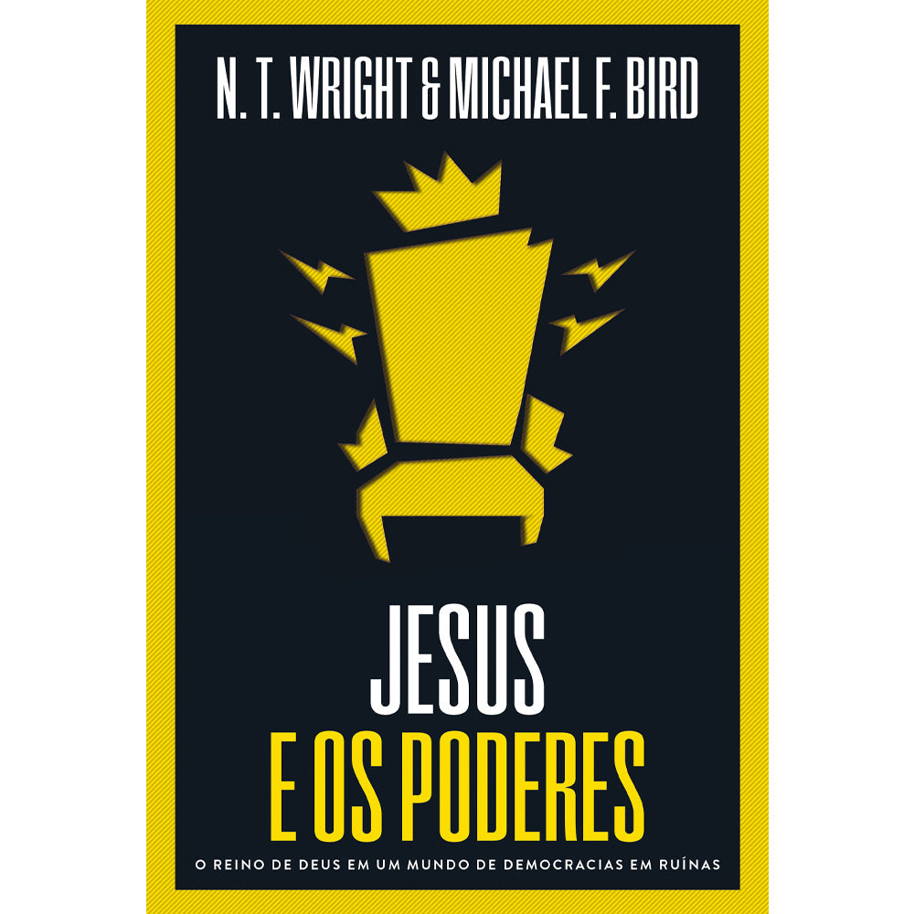 Jesus e os Poderes | N.T. Wright e Michael F. Bird