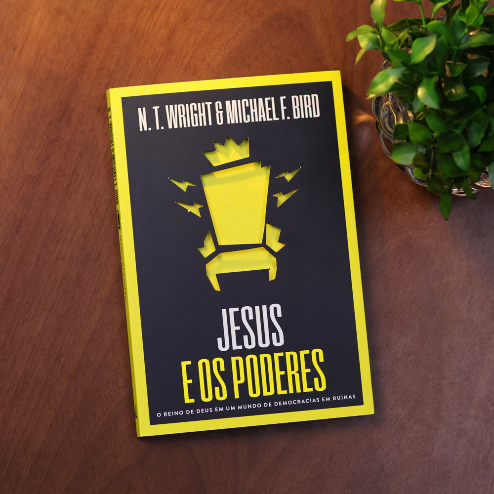 Jesus e os Poderes | N.T. Wright e Michael F. Bird