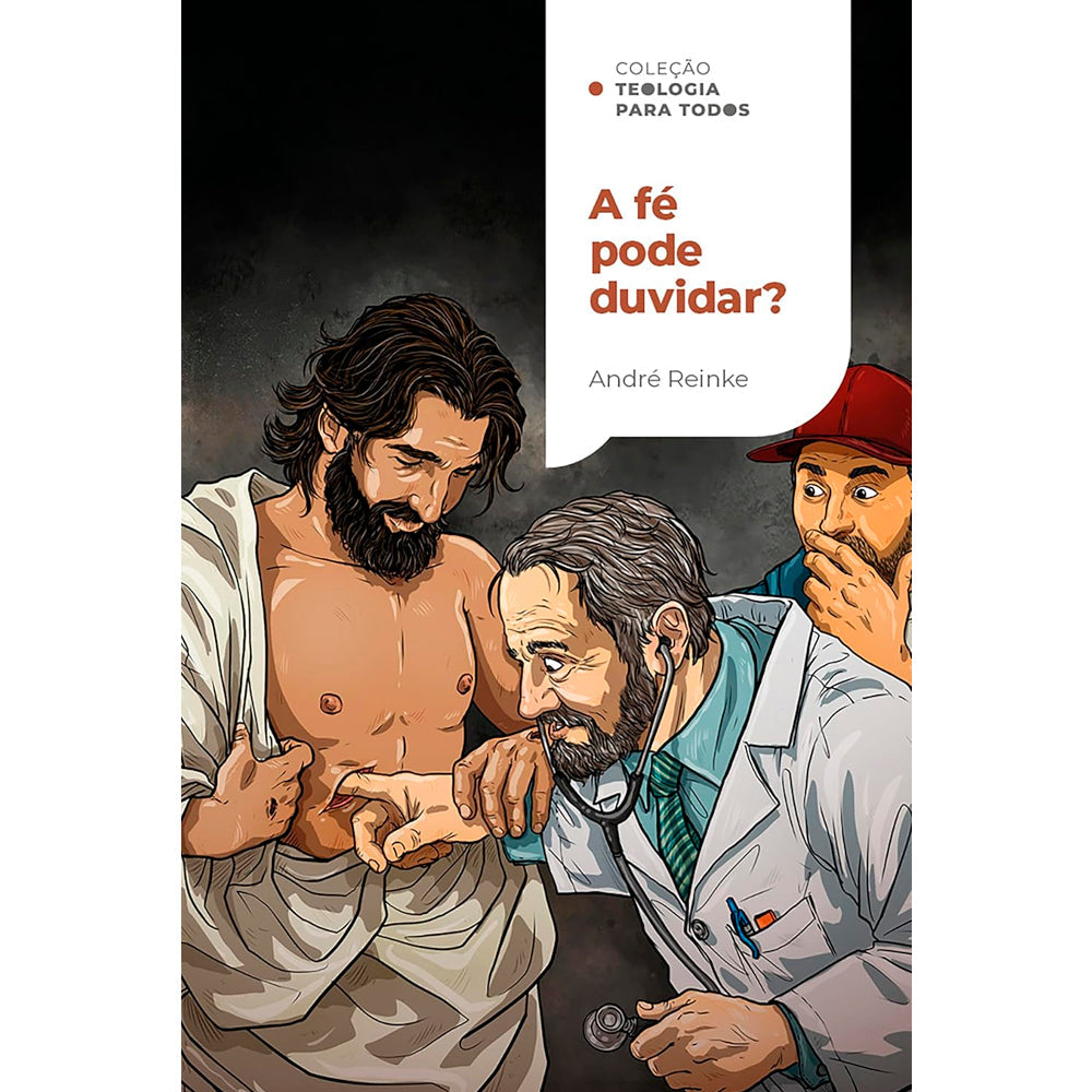 A Fé Pode Duvidar? | Coleção Teologia para Todos | André Daniel Reinke
