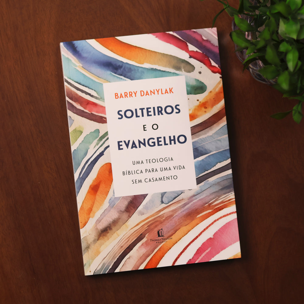 Solteiros e o Evangelho | Barry Danylak