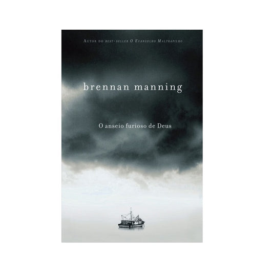 O Anseio Furioso de Deus | Brennan Manning