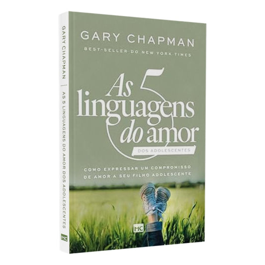 As 5 Linguagens do Amor dos Adolescentes | Gary Chapman