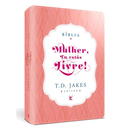 Bíblia Sagrada - Mulher Tu Estas Livre! | TD Jakes  | AEC Letra Normal | Rosa e Branco