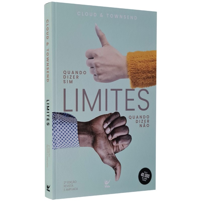 Limites Quando Dizer Sim Quando Dizer Não | 2ª Edição | Cloud e Townsend