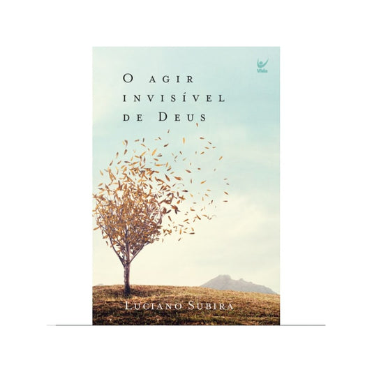 O Agir Invisível de Deus | Luciano Subirá