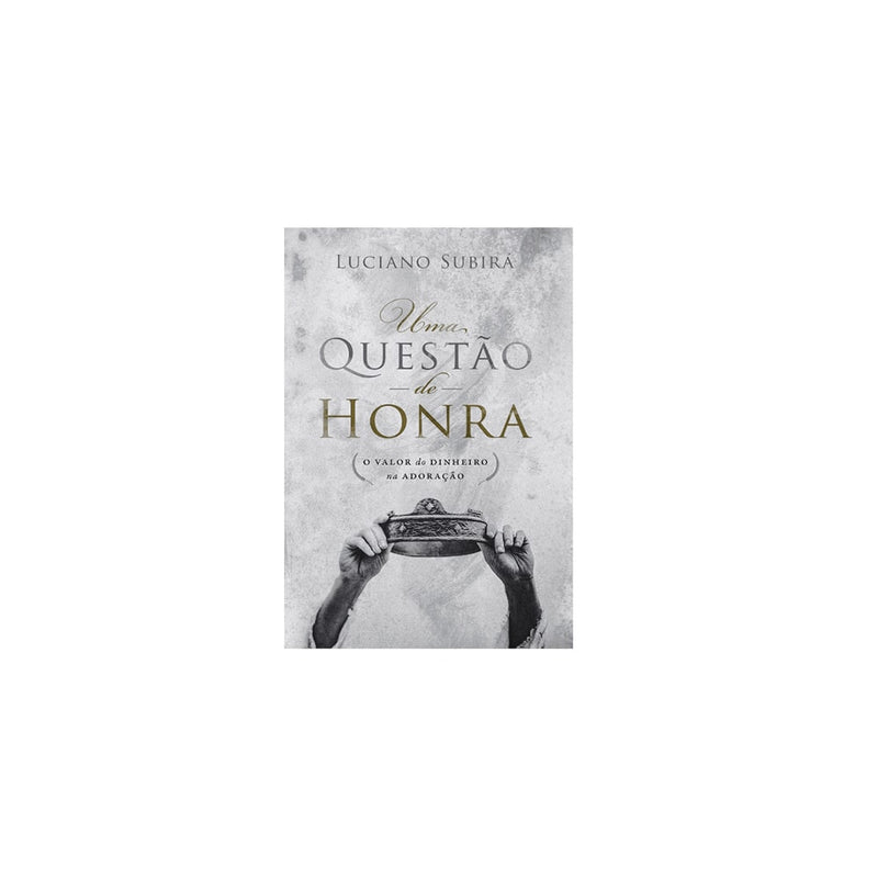 Uma Questão de Honra | Luciano Subirá