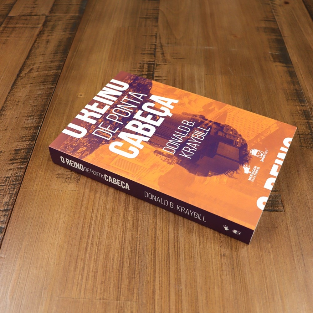 O Reino de Ponta Cabeça | Donald B Kraybill
