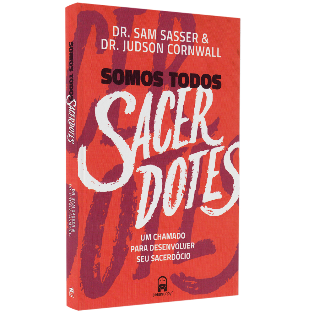 Somos Todos Sacerdotes | Dr Sam Sasser e Dr Judson Cornwall