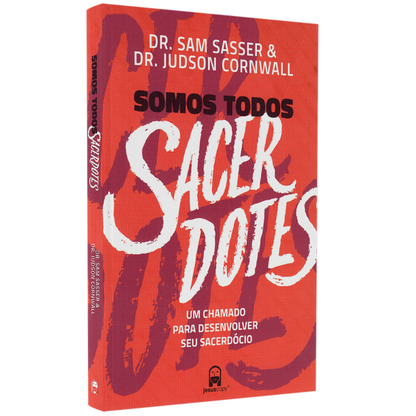 Somos Todos Sacerdotes | Dr Sam Sasser e Dr Judson Cornwall