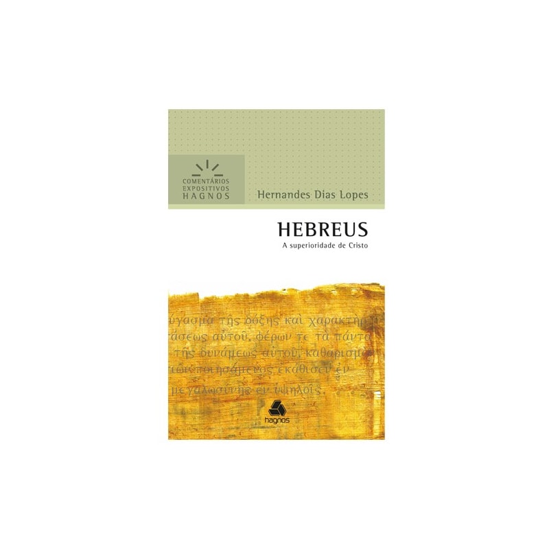 Hebreus | Comentários Expositivo | Hernandes Dias Lopes