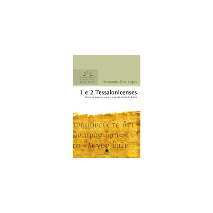 1 e 2 Tessalonicenses | Comentários Expositivo | Hernandes Dias Lopes