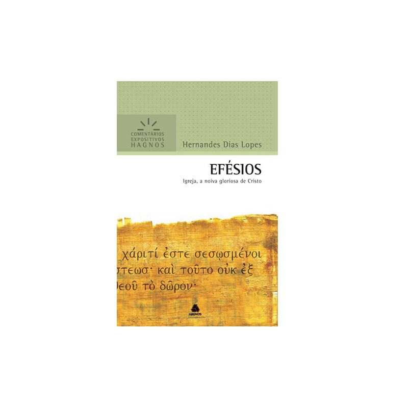 Efésios | Comentários Expositivo | Hernandes Dias Lopes