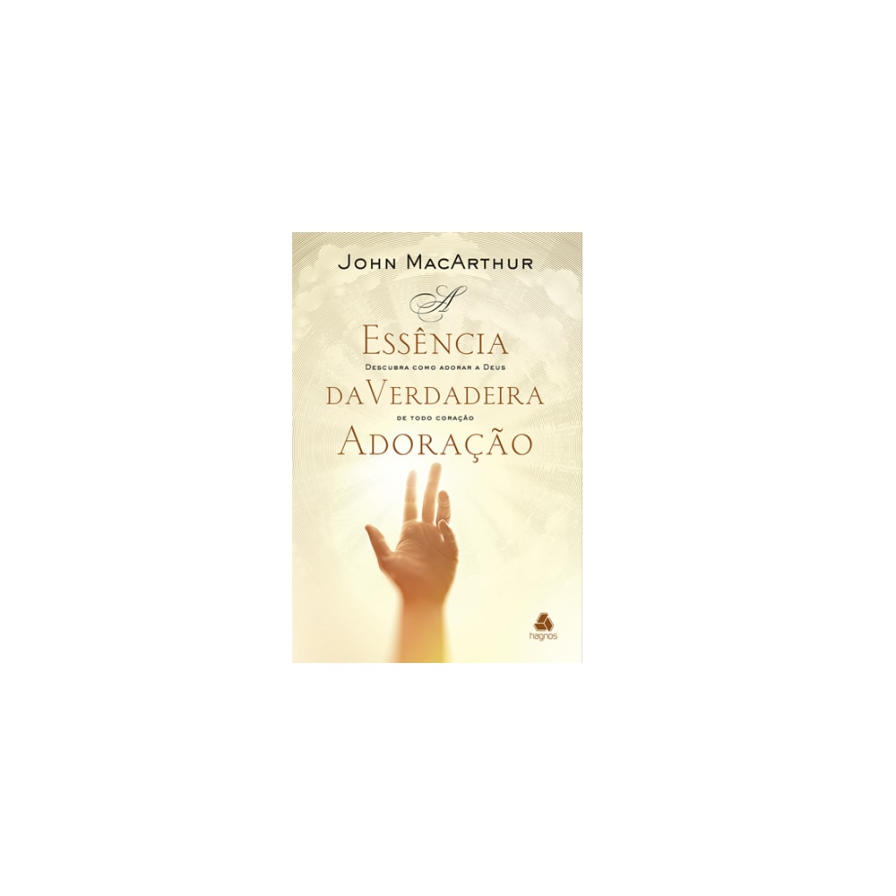 A Essência da Verdadeira Adoração | John Macarthur