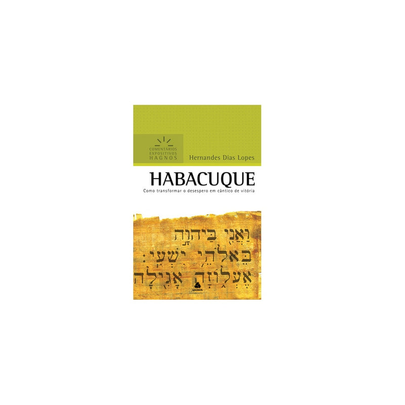Habacuque | Comentários Expositivo | Hernandes Dias Lopes